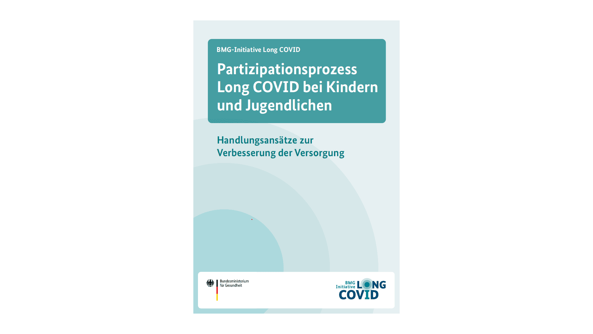 Die Grafik zeigt die Titelseite der PDF der Handlungsansätze zur Verbesserung der Versorgung im Rahmen des Partizipationsprojektes Long COVID bei Kindern und Jugendlichen.